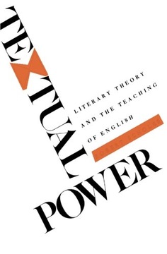 Textual Power: Literary Theory and the Teaching