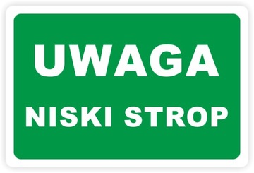 Duża Naklejka informacyjna ostrzegawcza UWAGA NISKI STROP 30x20 cm