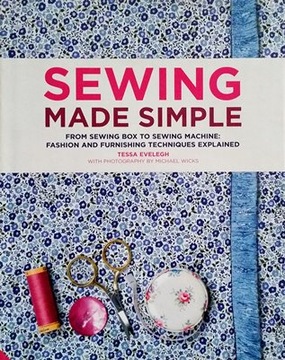 Tessa Evelegh - Sewing Made Simple: From sewing...