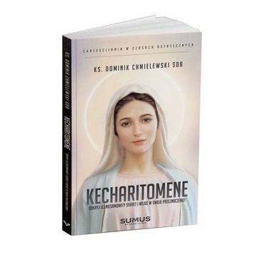 KECHARITOMENE - ks. Dominik Chmielewski