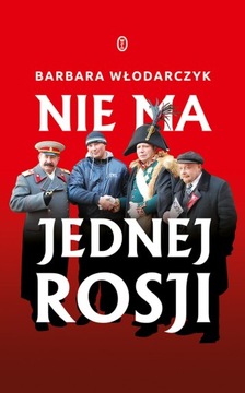 NIE MA JEDNEJ ROSJI BARBARA WŁODARCZYK NOWA