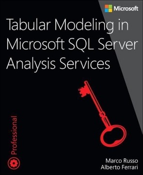 Tabular Modeling in Microsoft SQL Server Analysis Services ALBERTO FERRARI