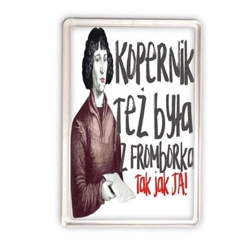 magnes akrylowy kopernik też była z Fromborka