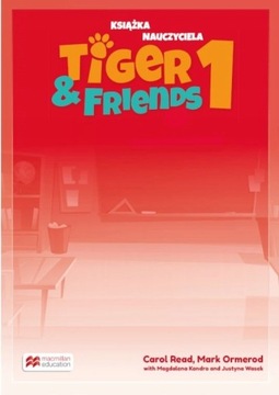 TIGER & FRIENDS 1 Książka nauczyciela