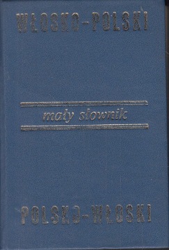 MAŁY SŁOWNIK WŁOSKO-POLSKI POLSKO-WŁOSKI