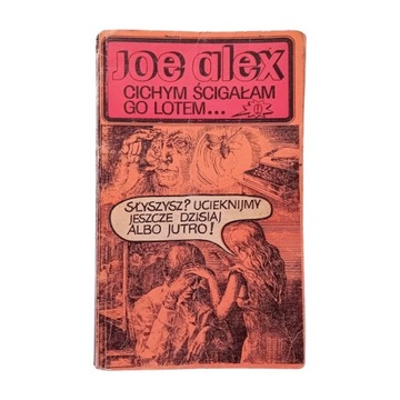 Joe Alex - Cichym ścigałam go lotem ... Wydawnictwo Literackie, 1974. Wyd.X