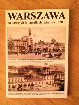 WARSZAWA NA DAWNYCH FOTOGRAFIACH I PLANIE Z 1920 r