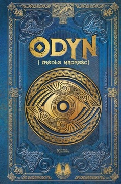 ODYN I ŹRÓDŁO MĄDROŚCI MITOLOGIA NORDYCKA TOM 7