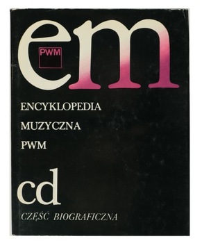 Encyklopedia muzyczna PWM cd część biograficzna