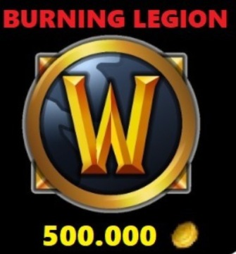WoW WORLD OF WARCRAFT GOLD 500K BURNING LEGION A/H