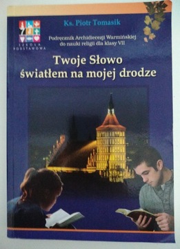 TWOJE SŁOWO ŚWIATŁEM NA MOJEJ DRODZE - religia kl.7