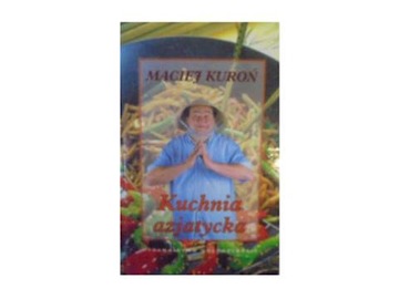 Kuchnia azjatycka - Maciej Kuroń