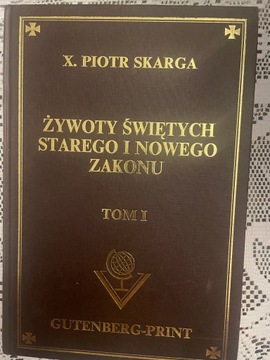 ŻYWOTY ŚWIĘTYCH STAREGO I NOWEGO ZAKONU Skarga