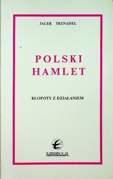 Jacek Trznadel - Polski Hamlet
