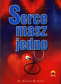 SERCE MASZ JEDNO, dr Anna Braun D**