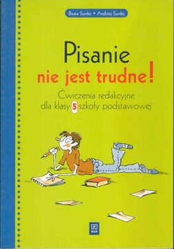 Pisanie nie jest trudne. ćwiczenia dla klasy 5