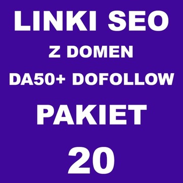 Linki SEO z domen DA50+ dofollow 20 LINKÓW