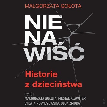 NIENAWIŚĆ. HISTORIE Z DZIECIŃSTWA MAŁGORZATA GOŁOTA AUDIOBOOK
