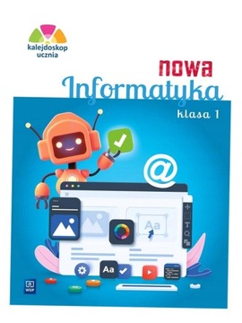 KALEJDOSKOP UCZNIA. NOWA INFORMATYKA KL.1 ĆW. 2023