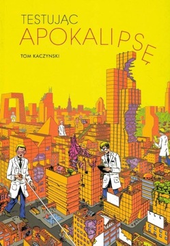 Testując apokalipsę Tom Kaczynski Komiks