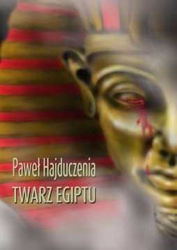 Twarz Egiptu - Paweł Hajduczenia | Ebook