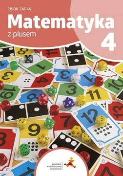 MATEMATYKA Z PLUSEM 4 Zbiór zadań GWO