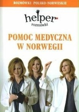 Pomoc medyczna w Norwegii. Helper - rozmówki polsko-norweskie /Kram