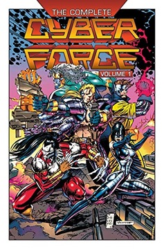 Silvestri, Marc The Complete Cyberforce, Volume 1 (The Cyber Force Complete
