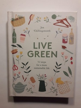 Chillingsworth Jen Live Green 52 Steps for a more Sustainable Life
