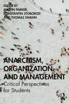 Parker Martin Anarchism Organization and Manag Parker Martin