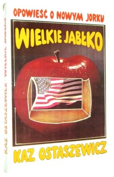 Ostaszewicz WIELKIE JABŁKO: Opowieść o Nowym Jorku