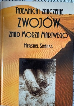 Tajemnica i znaczenie zwojów znad Morza Martwego Hershel Shanks