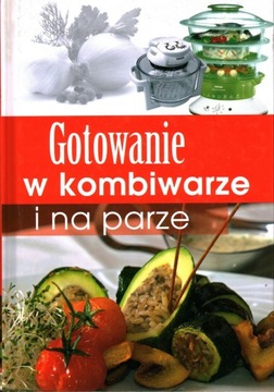 Gotowanie w kombiwarze i na parze