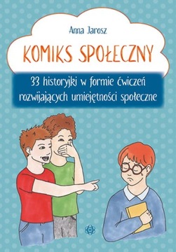 KOMIKS SPOŁECZNY 33 histroryjek UMIEJĘTNOŚCI SPOŁECZNE ćwiczenia TUS