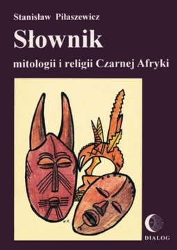 Słownik mitologii i religii czarnej Afryki AFRYKA