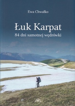 Łuk karpat 84 dni samotnej wędrówki