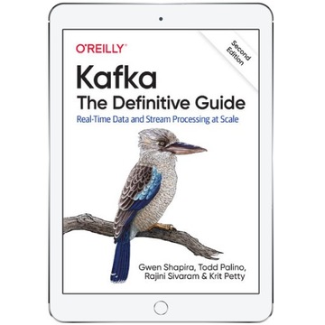 Kafka: The Definitive Guide. 2nd Edition