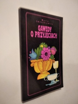 Gawędy o przyjęciach - Maria Iwaszkiewicz