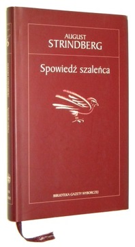 August Strindberg SPOWIEDŹ SZALEŃCA [2005]