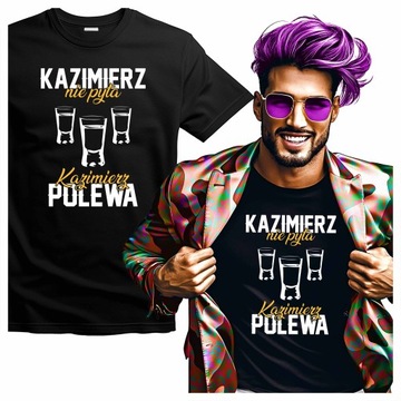 Koszulka Męska z nadrukiem Kazimierz nie pyta Kazimierz polewa S