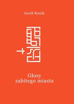 Głosy zabitego miasta. Wstępna prezentacja