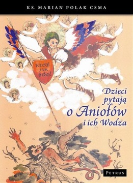 Dzieci pytają o Aniołów i ich Wodza - Ks. Marian Polak (michalita) | Ebook