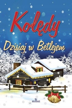KOLĘDZY DZISIAJ W BETLEJEM ŚPIEWNIK NUTY