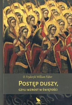 Postęp duszy, czyli wzrost świętości - F.W. Faber