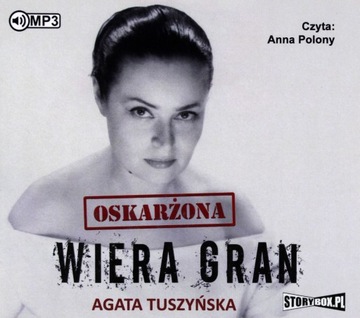 OSKARŻONA: WIERA GRAN - AGATA TUSZYŃSKA [AUDIOBOOK]