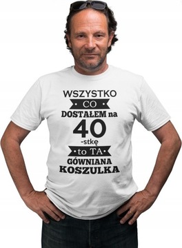 T-SHIRT KOSZULKA MĘSKA PREZENT URODZINY 40 LAT