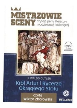 KRÓL ARTUR I RYCERZE OKRĄGŁEGO STOŁU. AUDIOBOOK U. WALDO CUTLER