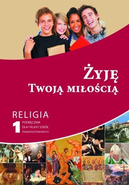ŻYJĘ TWOJĄ MIŁOŚCIĄ RELIGIA KLASA 1 SZKOŁY PONADPODSTAWOWE