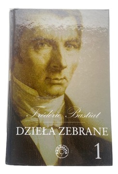 Dzieła zebrane. Tom 1 Fédéric Bastiat