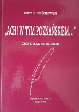 ACH! W TYM POZNAŃSKIEM... EDWARD PIEŚCIKOWSKI